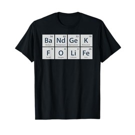 Band Geek For Life Funny Chemistry TShirt For Marching Band T-Shirt