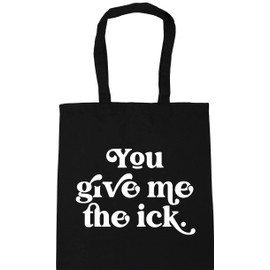Hippowarehouse you give me the ick Tote Shopping Gym Beach Bag 42cm x38cm, 10 litres
