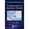 Fundamentals of Stochastic Models