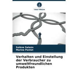Verhalten und Einstellung der Verbraucher zu umweltfreundlichen Produkten