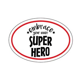WickedGoodz Oval Embrace Your Inner Superhero Decal - Super Hero Bumper Sticker - Teacher Parent Gift