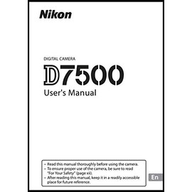 Nikon D7500 Camera User's Instruction Manual Book, Reference Manual
