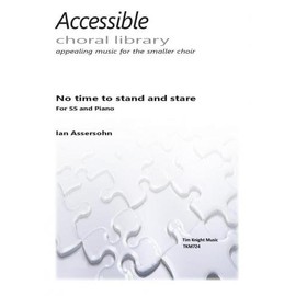 Ian Assersohn-No Time to stand and stare-Mixed Choir-Vocal Score
