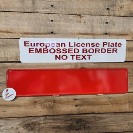 RED Euro, European License Plate, Embossed Border, NO TEXT, aluminum