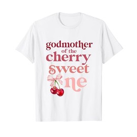 Godmother of the Cherry Sweet One Coquette First Bday 1st T-Shirt