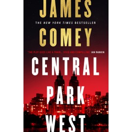Central Park West: the unmissable debut legal thriller by the former director of the FBI