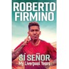 SÍ SEÑOR: My Liverpool Years
