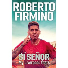 SÍ SEÑOR: My Liverpool Years