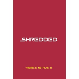 Shredded - There's No Plan B - Set Goals, Track Workouts and Enjoy Progress - Birthday Gift - Gym Partner Gift: Fitness NoteBook - Workout Journal - ... - Fitness Gift - Workout Gift - Crossfit Gift