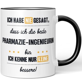 JUNIWORDS Tasse, Ich habe nie gesagt, dass ich die beste Pharmazie-Ingenieurin bin. Ich kenne nur keine bessere!, Schwarz (6172923)
