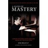 A Path of Mastery: Lessons on Wing Chun and Life
