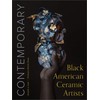 Contemporary Black American Ceramic Artists