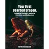 Your First Bearded Dragon: Essential Insights on Care, Nutrition and