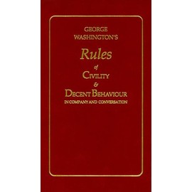 George Washington's Rules of Civility and Decent Behaviour