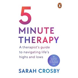 5 Minute Therapy: A Therapist's Guide to Navigating Life's Highs and Lows