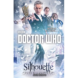Doctor Who: Silhouette: Silhouette: A Novel