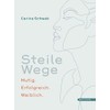 Steile Wege: Mutig. Erfolgreich. Weiblich.