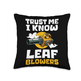 Trust Me I Know Leaf Blowers Autumn Throw Pillow