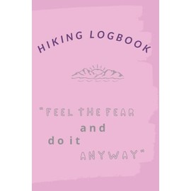 Hiking Logbook: Trail Logbook, Wandering Mountains Journal, Mountain Notebook, Hiking Gifts