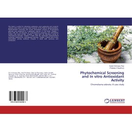 Phytochemical Screening and In vitro Antioxidant Activity: Chromolaena odorata: A case study