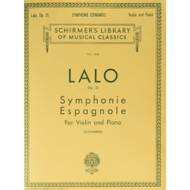 Symphonie Espagnole, Op. 21 – Violin and Piano Sheet Music | Édouard Lalo | Schirmer Library of Classics Volume 1236 | Essential Solo Repertoire for ... (Schirmer Library of Classics, 1236)