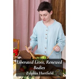 Liberated Lives, Renewed Bodies: Recovering from eating disorders; discovering mindful eating and establishing healthy coping skills (Spanish Edition)