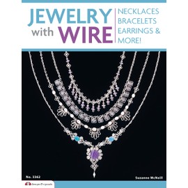 Jewelry with Wire: Necklaces, Bracelets, Earrings, and More!: 3362
