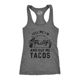 Funny Tank Top for Women – Tell Me I'm Pretty and Buy Me Tacos Graphic – Soft Cotton Blend Workout Shirt – Cute Taco Lover Gift for Gym Yoga or Summer Wear - Dark Grey, XL