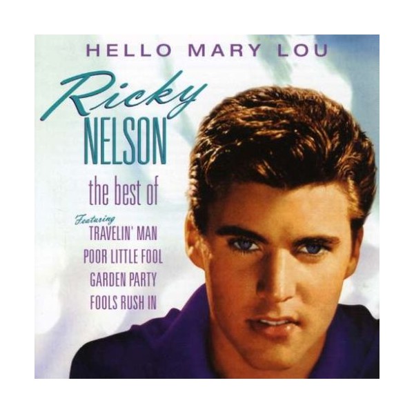 Hello Mary Lou: the Best of Ricky Nelson