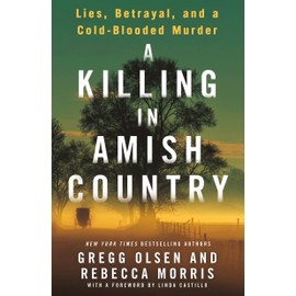 A Killing in Amish Country: Lies, Betrayal, and a Cold-Blooded Murder