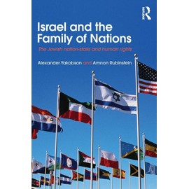 Israel and the Family of Nations: The Jewish Nation-State and Human Rights (Israeli History, Politics and Society)