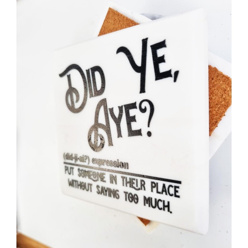 Did Ye, Aye? Scottish gift idea, Scotland Marble-Stone Coaster, Scottish,