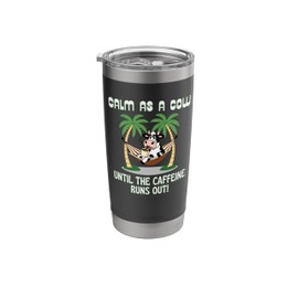 Calm As A Cow Until The Caffeine Runs Out Coffee Tea Fun Stainless Steel Insulated Tumbler