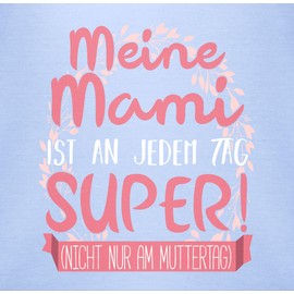 Shirtracer - Mother's Day gift mum gift baby - My Mummy is super on every day (not only on Mother's Day) - Baby bodysuit short sleeve for boys and girls, 1 baby blue, 6-12 Monate