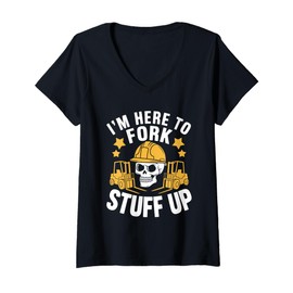 Womens Forklifter Truck Operator, I'M Here To Fork Stuff Up V-Neck T-Shirt