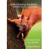 Quit Chasing Squirrels... and Start Chasing Your Dreams: 50 Hacks