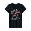 Got Your Back Friend Group Funny Matching Bachelorette Party T-Shirt