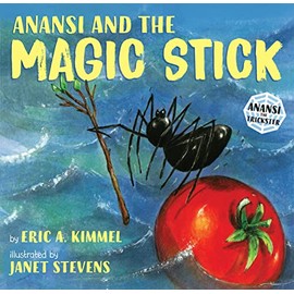 Anansi and the Magic Stick (Anansi the Trickster)
