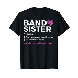 Band Sister Definition Proud Band Sister Marching Band T-Shirt