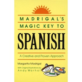 Three Rivers Press Madrigal's Magic Key to Spanish: A Creative and Proven Approach