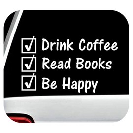 Bluegrass Decals Drink Coffee Read Books Be Happy Vinyl Decal Sticker College Humor Funny Art