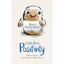 A Little Bit of Positivity: Potatoes, Peppers and Pineapples to Make Your Day