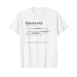 Gratuity Definition – Anti Tipping Tip Text (black) T-Shirt