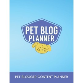 Pet Blog Planner: Content Creator Strategy