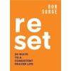 Reset: 20 Ways to a Consistent Prayer Life