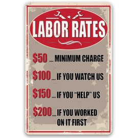 Labor Rates Tin Sign Funny Mechanic Shop Metal Signs Mechanic Hourly Rate Sign Mechanic Shop Decor Garage Shop Rates Sign A Lot If You Worked On It First Signs