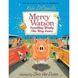 Mercy Watson: Something Wonky this Way Comes