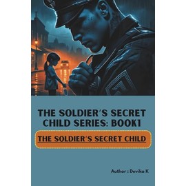 The Soldier’s Secret Child (Book1)