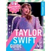 100% Unofficial Taylor Swift Guide: The Essential Guide for Fans!