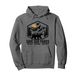 Save Our Parks Resist National Park Protect ALT US Parks Pullover Hoodie